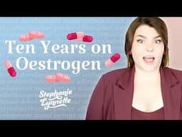 Ten Years On Transition Hormones 💊 | MTF Trans YouTuber