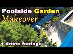 My Poolside Garden Gets a Makeover | New Plants + Aerial Views