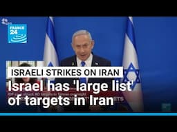 Israeli government still has 'large list' of targets in Iran • FRANCE 24 English