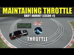 How To Drift Journey Lesson #5 - Maintaining Drift (Throttle Focused)