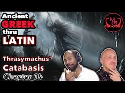 Ancient Greek Thru Latin, Thrasymachus' Catabasis: Chapter 1b