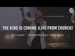 Red Rocks Worship ft. Sidney Bakken - The King Is Coming (Live At Church) | CCLI sessions