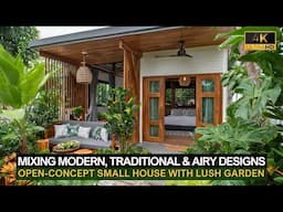 Mixing Modern, Traditional & Airy: Open-Concept Small House with Lush Garden Ideas