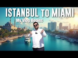 My Journey from Istanbul to Miami | Lifestyle, City Views & More