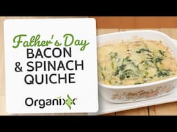 Father's Day Bacon & Spinach Quiche