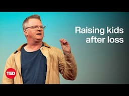 A Parent’s Guide to Raising Kids After Loss | Andy Laats | TED