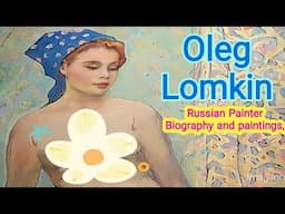 Oleg Lomkin Russian Painter Biography and paintings,