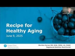 Nutrition For Successful Aging with Meridan Zerner, MS, RDN, CSSD, LD June 9, 2025