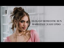 Create the Perfect Romantic Bun | Elegant & Effortless Updo