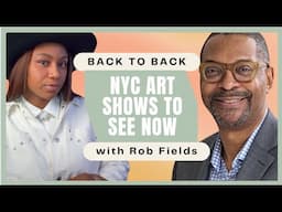 Inside NYC Art: Exhibitions You Need to Know + Art Market Talk ft. Rob Fields