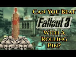 Can You Beat Fallout 3 With A Rolling Pin?
