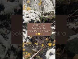 How to Balance the Solar Plexus Chakra #solarplexus #chakrahealing