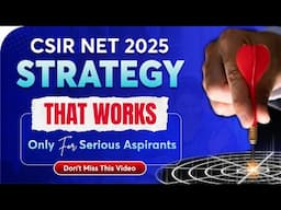 CSIR NET 2025 | CSIR NET Strategy | CSIR NET Preparation Strategy for Serious Aspirant