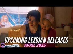 Upcoming Lesbian Movies and TV Shows // April 2025