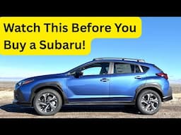 7 Things I Wish I knew Before Buying a Subaru Crosstrek and other Subarus.