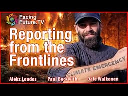Reporting from the Frontlines of the Climate Crisis