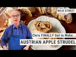 Chris FINALLY Got to Make...Austrian Apple Strudel!