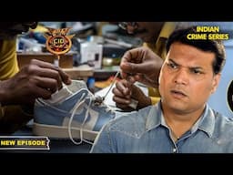 CID का दिमागी खेल: जूते में छिपा राज़ सुलझाया!  | CID | CID Naya Season | NEW Episode