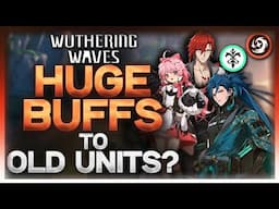 BIG Buffs To Older Units? - How Good Are The New 2.4 Echoes? | Wuthering Waves