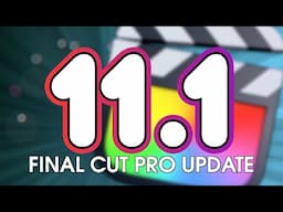FCP 11.1 Just Dropped.  See what's new!