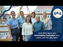 The latest fabric and dressmaking inspiration from Lauren and the g&g team