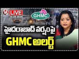 LIVE : GHMC High Alert On Hyderabad Rain | V6 News