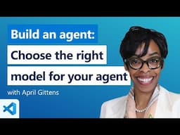Build an agent: Choose the right model for your agent