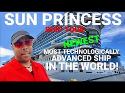 NEW SUN PRINCESS CRUISE SHIP TOUR & REVIEW: ONE OF THE MOST INNOVATIVE, HIGH TECH, SHIPS AT SEA!