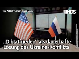 „Diktatfrieden“ als dauerhafte Lösung des Ukraine-Konflikts | Gert-Ewen Ungar | NDS-Podcast