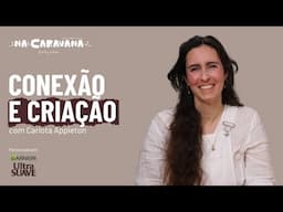 Conexão e Criação com Carlota Appleton | N'A Caravana #288