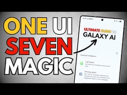 Galaxy AI & One UI 7 - COMPLETE GUIDE!