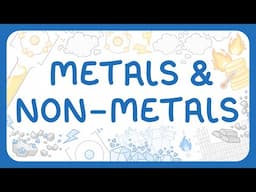 GCSE Chemistry - Metals & Non-metals: Electron Arrangement & Properties