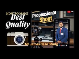How To Make Best Quality Video For You Tube/Case Study Of Mr.James