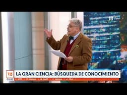 La gran ciencia: impulsora de la industria - T13 Noche 30-4-2025