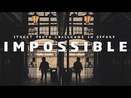 An IMPOSSIBLE 10-Shot Photo Challenge in Oxford