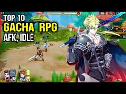 Top 10 Best GACHA GAMES of 2025 for Mobile | Auto Play/AFK Game RPG Android & iOS 2025