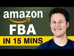 Amazon FBA in 15 Minutes - How To Sell On Amazon 2025