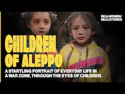 Living Nightmare: Children of Aleppo Under the Bombs (War Documentary)
