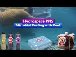 Hydrospace PNS - Microbial Reefing with Ken!