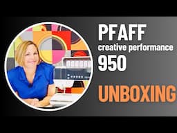 Pfaff creative performance 950 UNBOXING