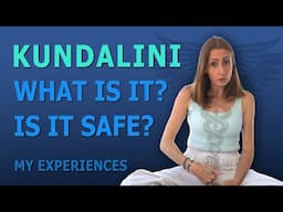 KUNDALINI: My Experiences, Explanation, and Insights