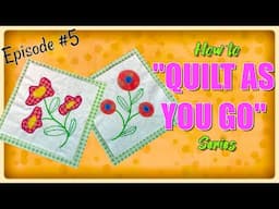 How to Quilt As You Go Series | Episode 5 | The Sewing Room Channel