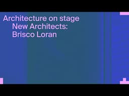 New Architects: Brisco Loran