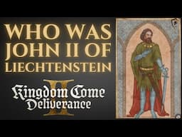 Who Was John II of Liechtenstein? Kingdom Come 2 History