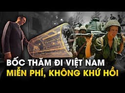 BỐC THĂM Đi Lính Tại Việt Nam - Mỹ Đã Tuyển Quân Kỳ Lạ Như Thế Nào?