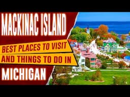 MACKINAC ISLAND, MICHIGAN - Best Things to Do | Top Places to Visit in Mackinac Island Travel Guide