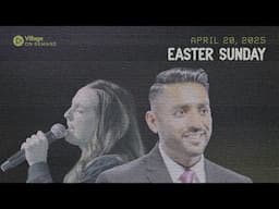 Village Church - Easter Sunday - April 20, 2025 - Full Service