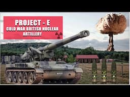 Project E - History of Cold War British Army Nuclear Artillery