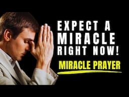 Trust that God will move miraculously after this prayer