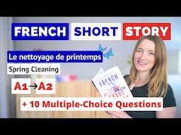 NEW French Short Story for A1 - A2 🇫🇷🌷 | Beginners & Intermediates + 10 Multiple Choice Questions